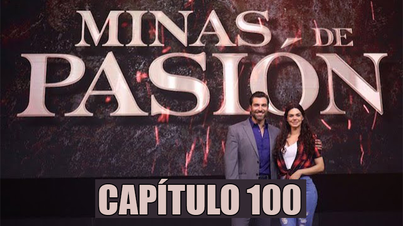 Minas de Pasion Capitulo 100 Completo En HD